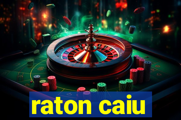 raton caiu